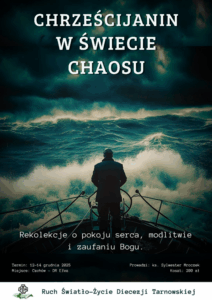 Oaza Modlitwy dla Dorosłych – Chrześcijanin w świecie chaosu